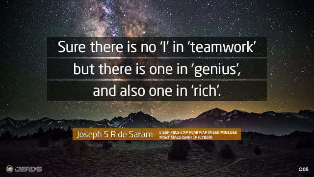 Sure there is no ‘I’ in ‘teamwork’ but there is one in ‘genius’, and also one in ‘rich’.